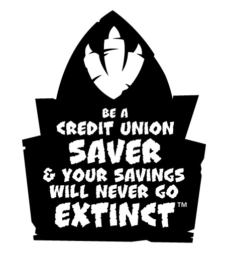 Be a credit union saver and your savings will never go extinct.
